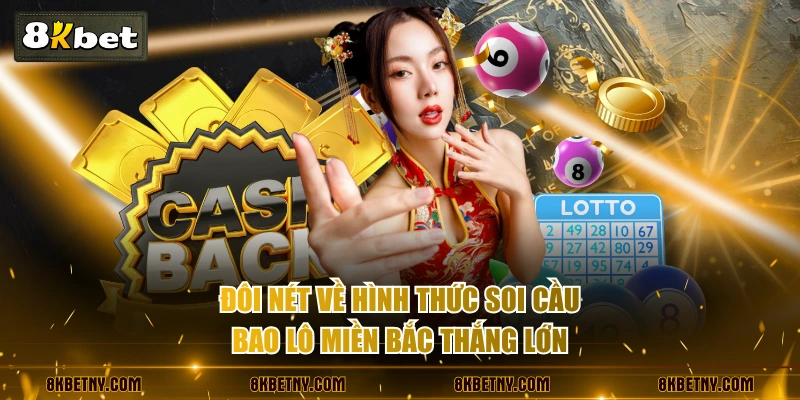 Soi Cầu Bao Lô Miền Bắc - Phương Pháp Cược Tỷ Lệ Thắng 85% 2 Đôi nét về hình thức soi cầu bao lô miền bắc thắng lớn